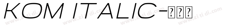 Kom Italic字体转换